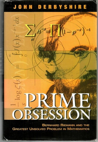 Cover of Prime Obsession Bernhard Riemann and the Greatest Unsolved Problem in Mathematics