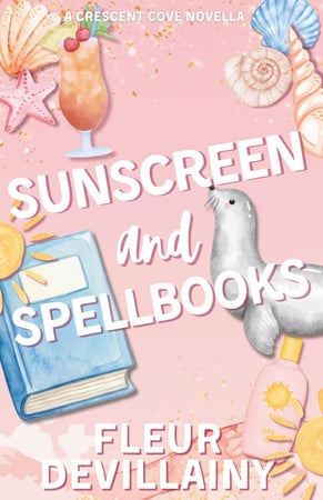 Cover of Sunscreen and Spellbooks: A Grumpy Witch Meets Her Sunshine Sea Lion Shifter: A Spicy Beach Paranormal Romcom (Crescent Cove)