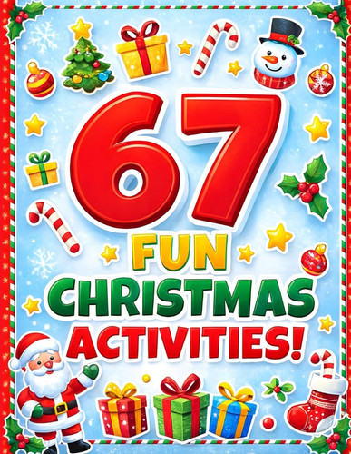 Cover of 67 Fun Christmas Activities: A Fun Six Seven Christmas Activity Book for Kids With 67 Festive Activities, Perfect as a Stocking Stuffer or Christmas Gift for Grandkids.