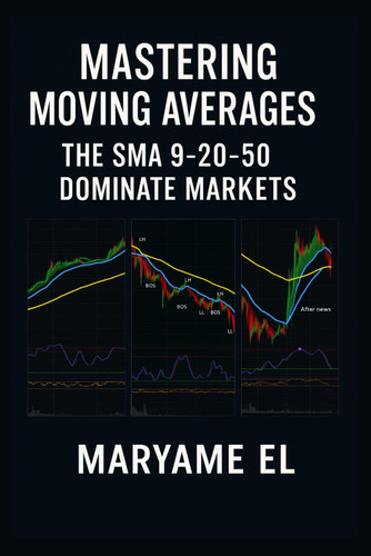 Cover of Mastering Moving Averages: The SMA 9-20-50 Method to Dominate the Markets