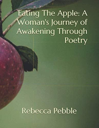 Cover of Eating the Apple: A Woman's Journey of Awakening Through Poetry