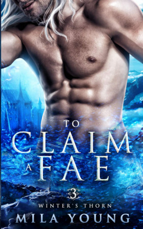 Cover of To Claim A Fae: Fantasy Romance (Winter's Thorn)