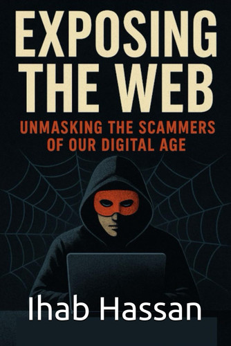 Cover of Exposing the Web - Unmasking the Scammers of Our Digital Age