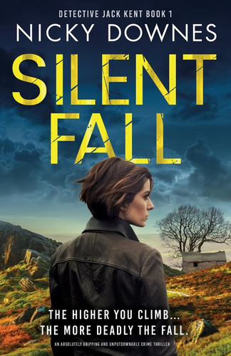 Cover of Silent Fall: An Absolutely Gripping and Unputdownable Crime Thriller