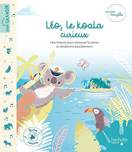 Cover of Léo, Le Koala Curieux !: Une Histoire Pour Retrouver Le Calme Et S'endormir Paisiblement