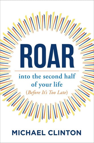 Cover of Roar: Into the Second Half of Your Life (before It's Too Late)