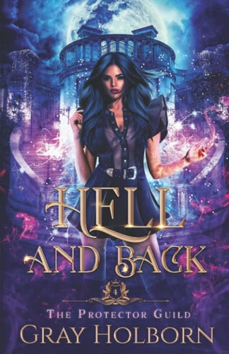Cover of Hell and Back (The Protector Guild, #4)