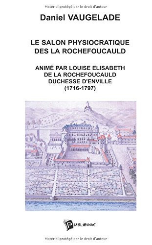 Cover of Le Salon Physiocratique Des La Rochefoucauld: Animé Par Louise Élisabeth De La Rochefoucauld, Duchesse d'Enville (1716-1797)