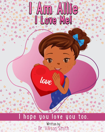 Cover of I Am Allie. I Love Me!