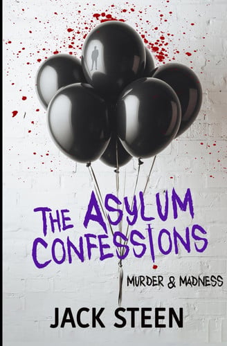Cover of The Asylum Confessions Murder & Madness