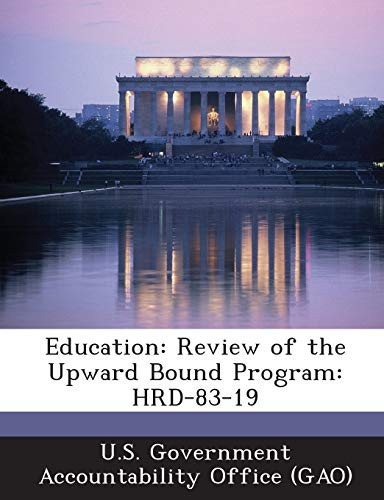 Cover of Education: Review of the Upward Bound Program: HRD-83-19