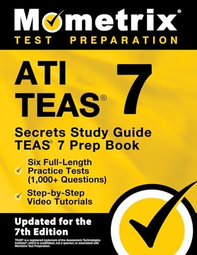 Cover of Ati Teas Secrets Study Guide - Teas 7 Prep Book, Six Full-Length Practice Tests (1,000+ Questions), Step-By-Step Video Tutorials [Updated for the 7th Edition]