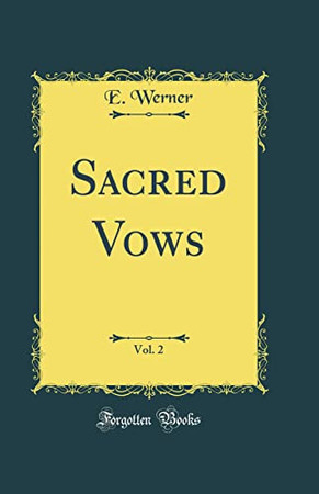 Cover of Sacred Vows, Vol. 2 (Classic Reprint)