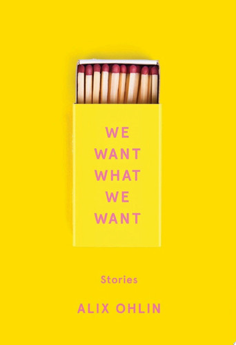 Cover of We Want What We Want: Stories