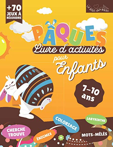 Cover of Pâques Livre d'Activités: + De 70 Jeux Pour Les 7-10 Ans | Coloriage, Mots-Mêlés, Labyrinthes, Enigmes, Cherche Et Trouve | Grand Format (French Edition)