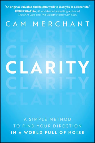 Cover of Clarity: A Simple Method to Find Your Direction in a World Full of Noise