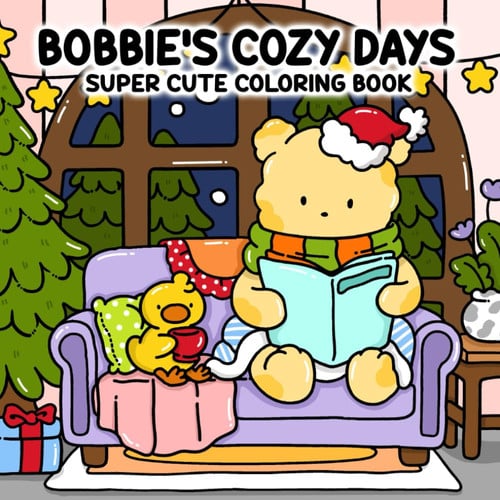 Cover of Bobbie's Cozy Days: Super Cute Coloring Book for Adults, Teens, and Kids | Adorable Teddy Bears Embracing Everyday Fun | Perfect for Stress Relief and Mindful Relaxation