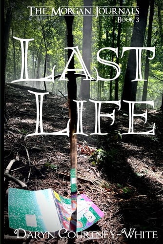 Cover of The Morgan Journals: Last Life