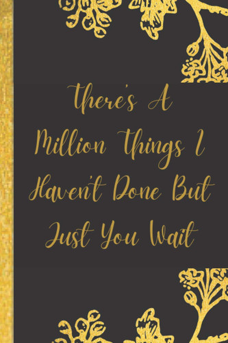 Cover of Hamilton Journal - And There’s A Million Things I Haven’t Done But Just You Wait: Blank Lined Journal Notebook, Hamilton Notes,Hamilton Journal, Hamilton Musical, Gift For Hamilton Lovers