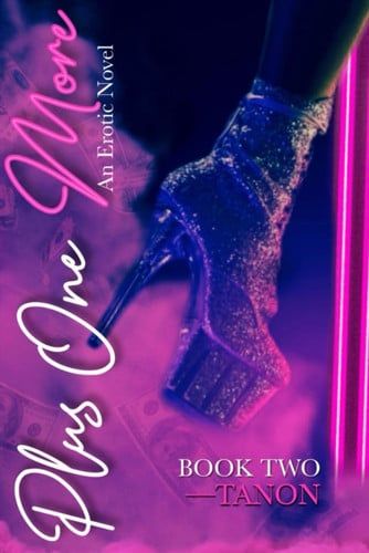 Cover of Plus One More: An Erotic Novel (Book Two) (A Poly Love Story)