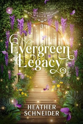 Cover of Evergreen Legacy (Society of Magical Botanists Book 3)