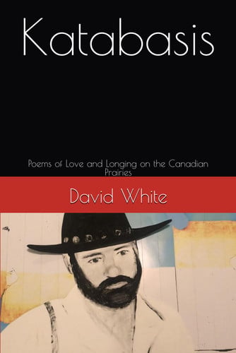 Cover of Katabasis: Poems of Love and Longing on the Canadian Prairies