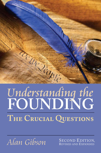 Cover of Understanding the Founding: The Crucial Questions