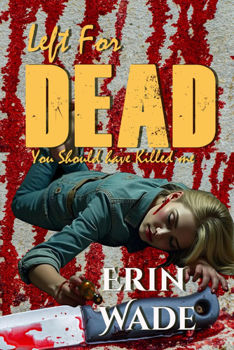 Cover of Left For Dead: You Should Have Killed Me