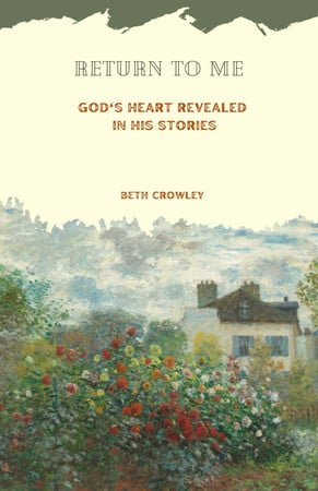 Cover of Return To Me: God's Heart Revealed In His Stories