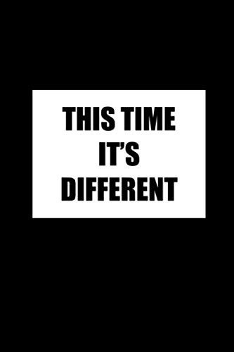 Cover of This Time It's Different: Lined Blank Journal Notebook for All Your Trading Ideas, Investing Strategies, and Other Notes.