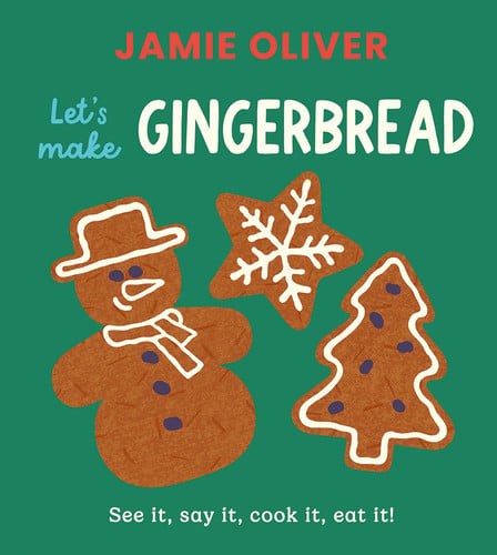 Cover of Jamie Oliver: Let's Make Gingerbread: See It, Say It, Cook It, Eat It!