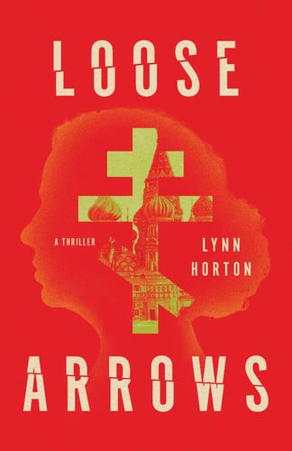 Cover of Loose Arrows: A Thriller