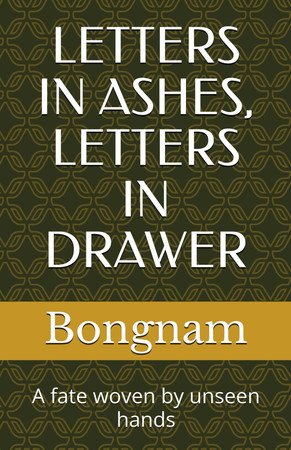 Cover of Letters in Ashes, Letters in Drawer - A Fate Woven by Unseen Hands
