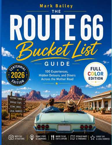 Cover of The Route 66 Bucket List Guide: 100 Experiences, Hidden Detours, and Diners Across the Mother Road (Centennial Edition)