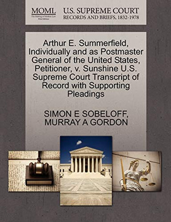 Cover of Arthur E. Summerfield, Individually and as Postmaster General of the United States, Petitioner, V. Sunshine U.S. Supreme Court Transcript of Record With Supporting Pleadings