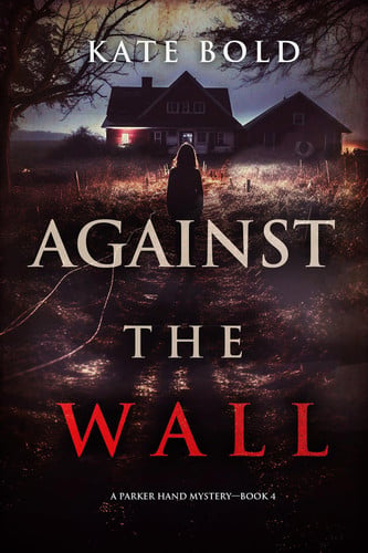 Cover of Against the Wall (A Parker Hand FBI Suspense Thriller—Book Four)