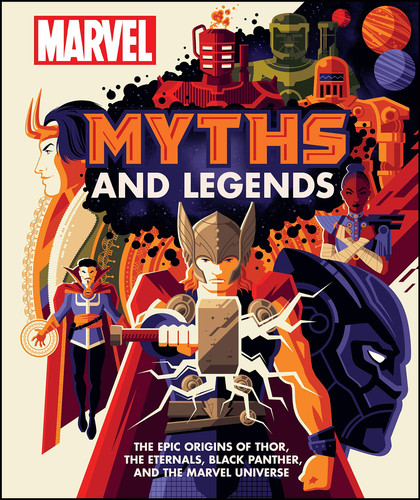 Cover of Marvel Myths and Legends: The Epic Origins of Thor, the Eternals, Black Panther, and the Marvel Universe