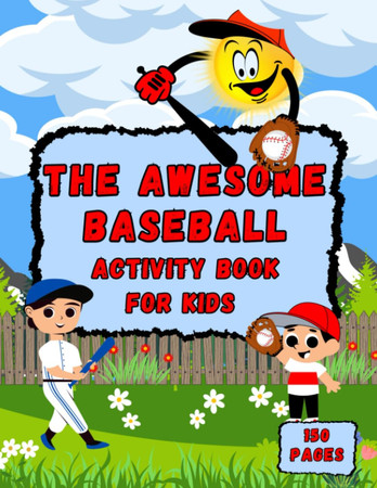 Cover of The Awesome Baseball Activity Book for Kids: The Ultimate Baseball Adventure | Exciting Activities for Young Baseball Enthusiasts Ages 8-12 | A Gift ... Searches, Math, Coloring, Drawing and More