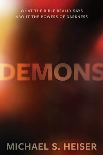 Cover of Demons: What the Bible Really Says About the Powers of Darkness