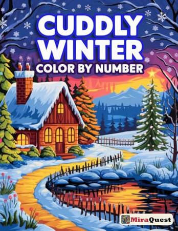 Cover of Cuddly Winter Color By Number: Cozy Season Relaxing Coloring Book For Adults and Teens