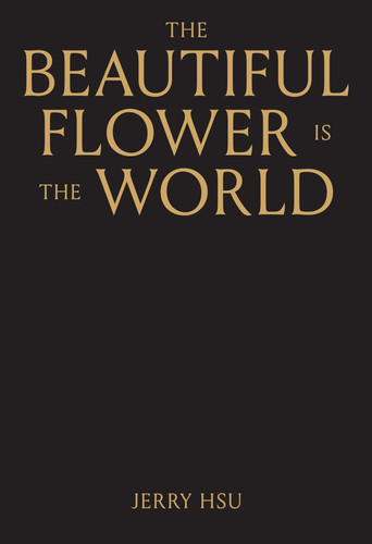 Cover of The Beautiful Flower Is the World