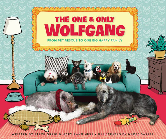 Cover of The One & Only Wolfgang: From Pet Rescue to One Big Happy Family