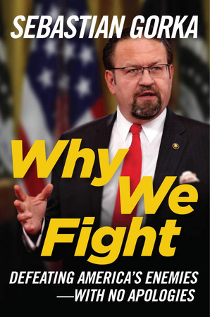 Cover of Why We Fight: Defeating America's Enemies--with No Apologies