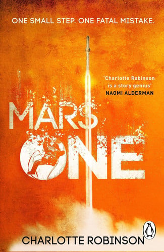 Cover of Mars One - An Explosive, Race-against-time Thriller for Readers of Project Hail Mary