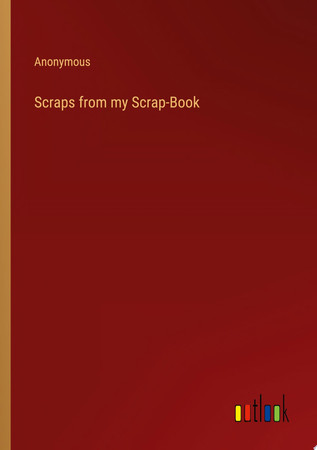 Cover of Scraps From My Scrap-Book