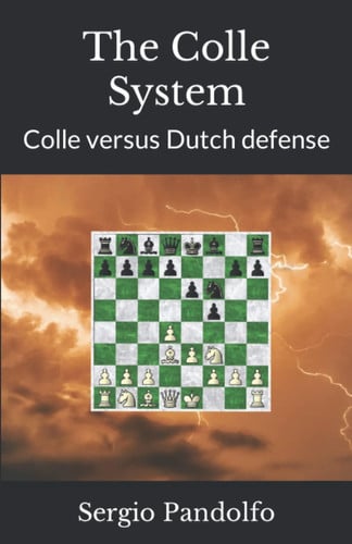 Cover of The Colle System: Colle Versus Dutch Defense