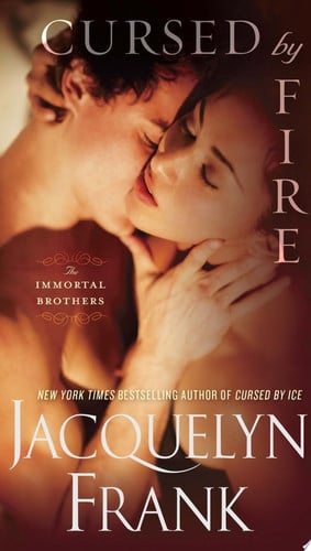 Cover of Cursed by Fire (Immortal Brothers, #1)