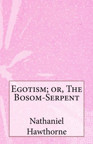 Cover of Egotism; Or, The Bosom-Serpent