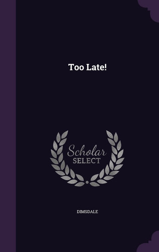 Cover of Too Late!