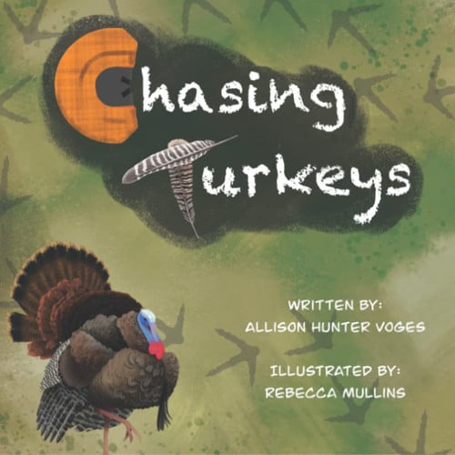 Cover of Chasing Turkeys: For Those Raised to Chase the Wild.